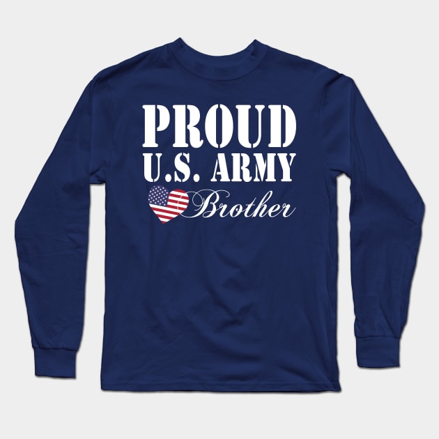 Gift Military - Proud U.S. Army Brother Long Sleeve T-Shirt by chienthanit